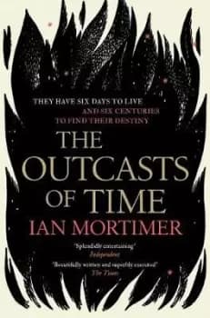 The Outcasts of Time by Ian Mortimer