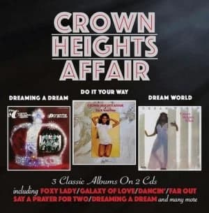 Dreaming a Dream/Do It Your Way/Dream World by Crown Heights Affair CD Album