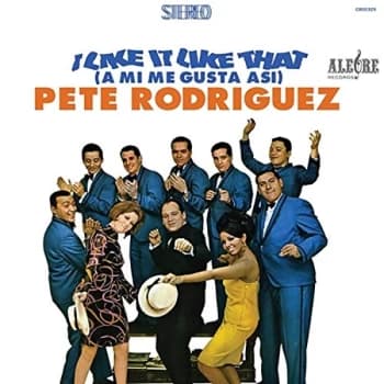 Pete Rodrguez - I Like It Like That (A Mi Me Gusta Asi) Vinyl