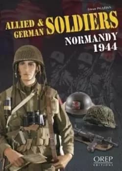 Allied And German Soldiers Normandy 1944 by
