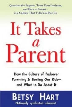 It Takes a Parent by Betsy Hart Paperback