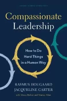 Compassionate Leadership by Rasmus Hougaard