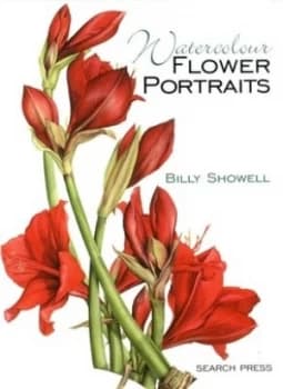 Watercolour Flower Portraits by Billy Showell Hardback
