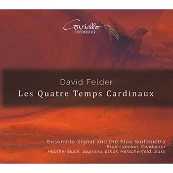 Ensemble Signal; Slee Sinfonietta; Brad Lubman - David Felder: Les Quatre Temps Cardinaux CD