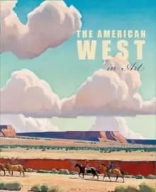 The American West in Art : Selections from the Denver Art Museum