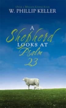 A Shepherd Looks at Psalm 23 by W. Phillip Keller Book