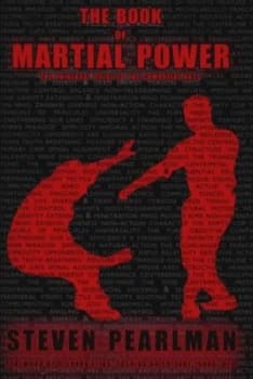 The Book of Martial Power by Steven Pearlman Hardback