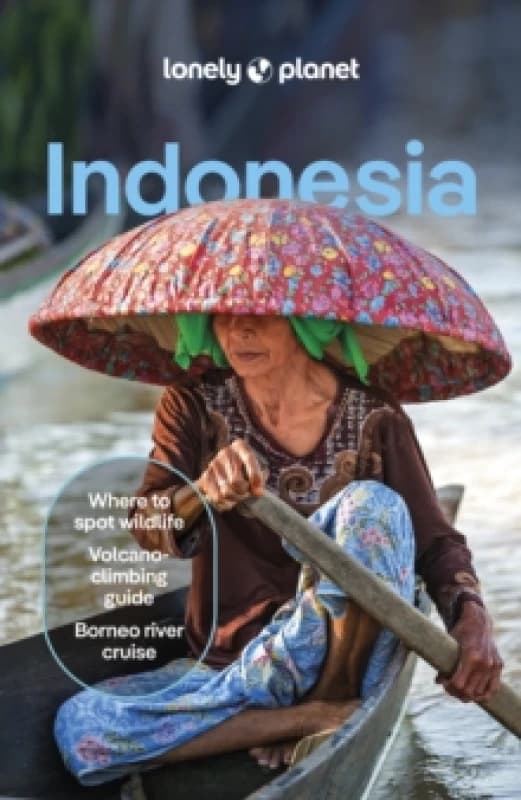 Lonely Planet Indonesia : Detailed Itineraries Travel Like a Local Insider Tips Covers Java, Bali, Sumatra, Papua, and more Paperback / softback