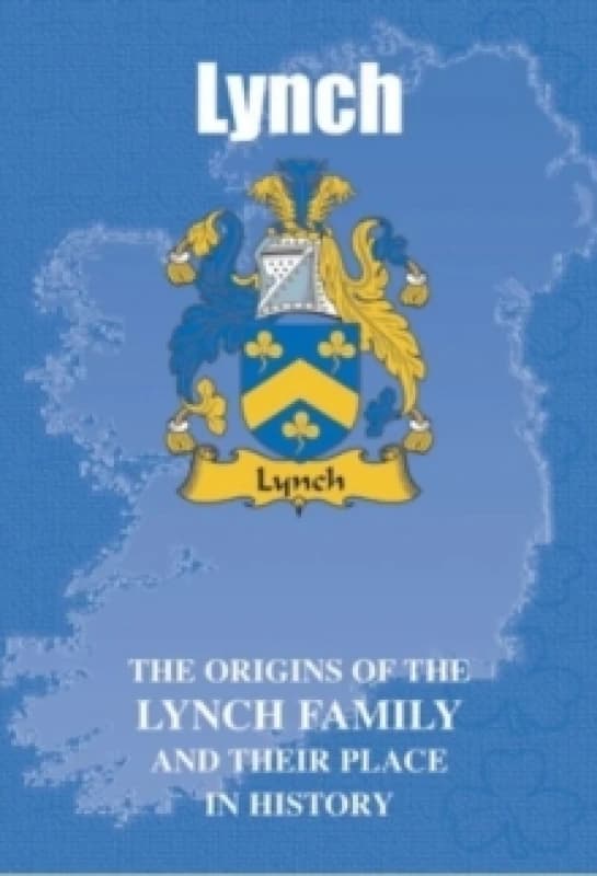 Lynch : The Origins of the Lynch Family and Their Place in History Paperback / softback