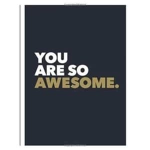 You are So Awesome