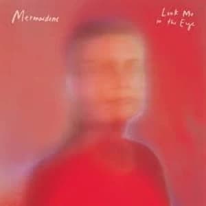 Mermaidens - Look Me In The Eye Blue Vinyl
