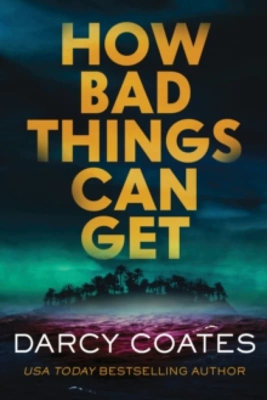 How Bad Things Can Get : The Brand-New Horror Thriller from the Author of The Haunting of Ashburn House Paperback / softback