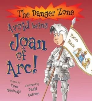 Avoid Being Joan of Arc by Fiona Macdonald and David Antram Paperback