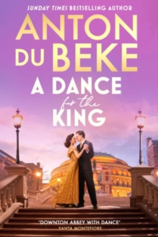 A Dance for the King : The brand-new spellbinding and gripping historical drama from the star of Strictly Come Dancing Hardback