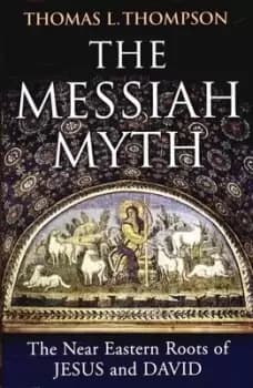 The messiah myth by Thomas L Thompson