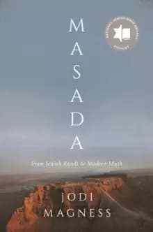 Masada : From Jewish Revolt to Modern Myth