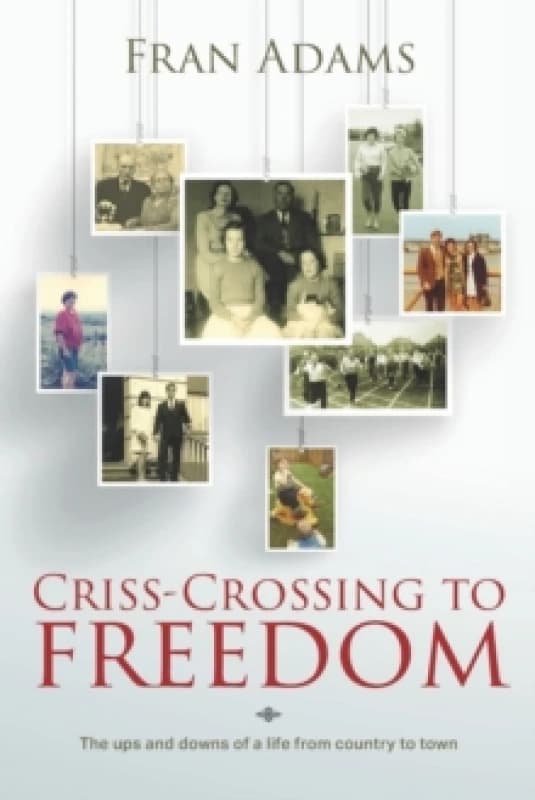 Criss-Crossing to Freedom Paperback / softback