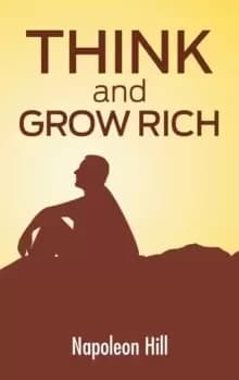 Think and Grow Rich : The Secret to Wealth Updated for the 21st Century