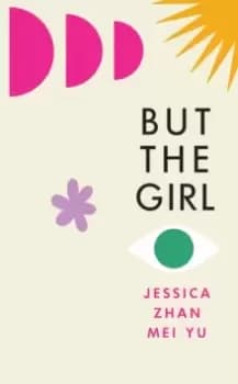 But the Girl : 'A wonderful new novel' Brandon Taylor