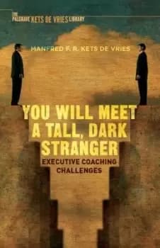 You will meet a tall dark stranger by Manfred F. R. Kets de Vries