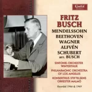 Felix Mendelssohn - Fritz Busch: Mendelssohn/Beethoven/Wagner/Alfven/Schubert CD Album - Used