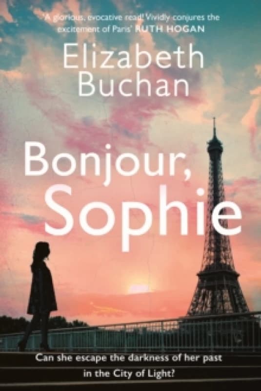 Bonjour, Sophie : A glorious evocative read Ruth Hogan Hardback