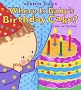 where is babys birthday cake a lift the flap book lift the flap book