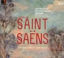 Camille Saint-Saens: Chamber Music With Winds
