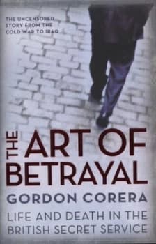 The Art of Betrayal by Gordon Corera Hardback