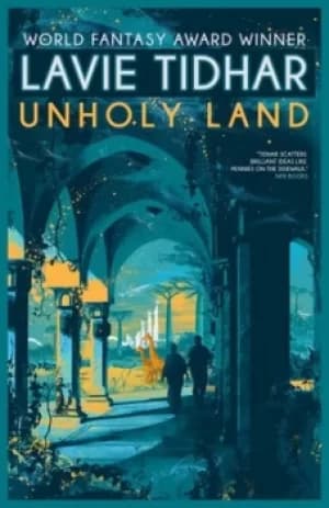 Unholy land by Lavie Tidhar