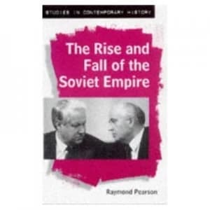 The Rise and Fall of the Soviet Empire by Raymond Book