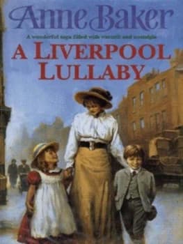 A Liverpool Lullaby by Anne Baker Hardback