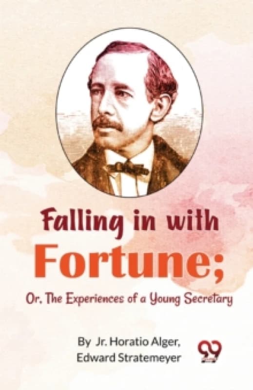 Falling in with Fortune : Or, the Experiences of a Young Secretary Paperback / softback