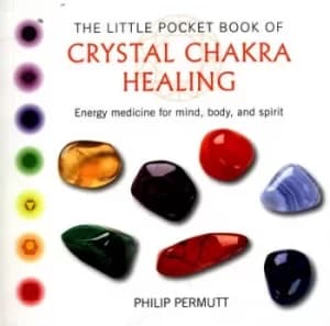 The little pocket book of crystal chakra healing by Philip Permutt