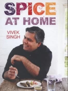 Spice at Home by Vivek Singh Hardback