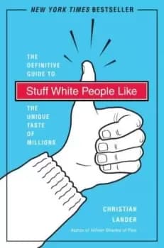 Stuff White People Like by Christian Lander