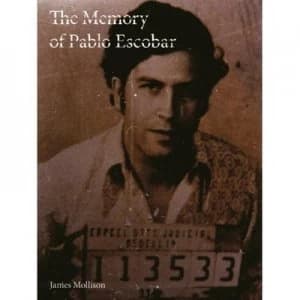 The Memory of Pablo Escobar by James Mollison Hardback