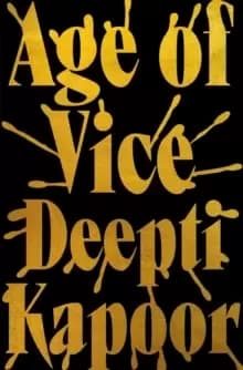 Age of Vice : 'This epic, crazy, shocking, mind-blowing, brutal, tender, heartbreaking book is one of the best I've read' Marlon James
