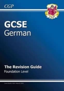 Gcse German. Foundation Level the Revision Guide by Angela Billington Hardback