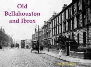 Old Bellahouston and Ibrox by Sandra Malcolm Paperback