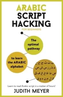 Arabic Script Hacking : The optimal pathway to learn the Arabic alphabet