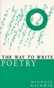 The Way to Write Poetry by Michael Baldwin Paperback