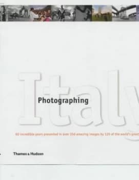 Photographing Italy by Giovanna Calvenzi Hardback