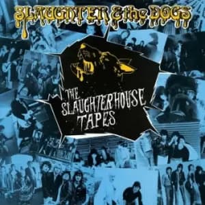 The Slaughterhouse Tapes by Slaughter & the Dogs Vinyl Album