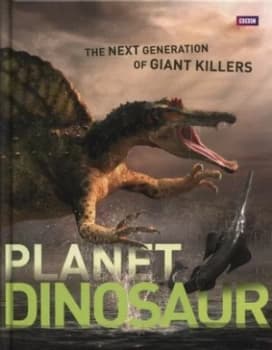 Planet Dinosaur by Cavan Scott and Darren Naish Hardback