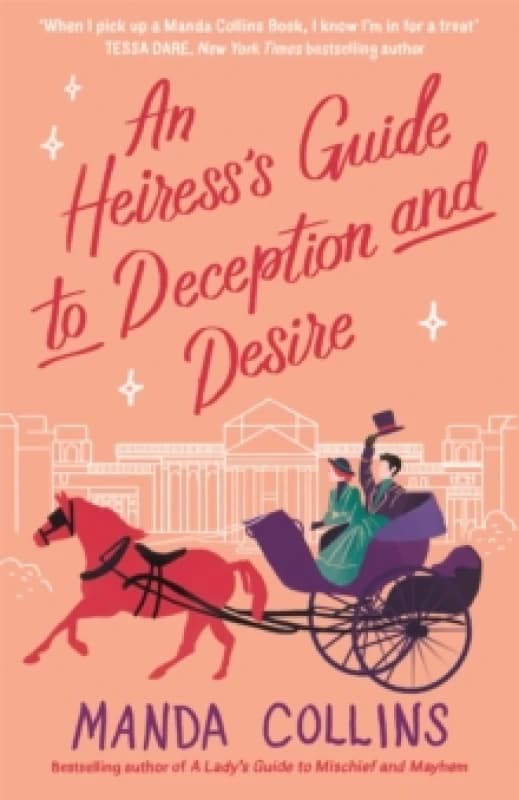 An Heiress's Guide to Deception and Desire. Paperback. By Manda Collins Books