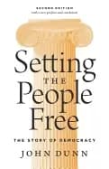 setting the people free the story of democracy second edition