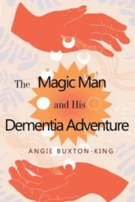 The Magic Man and his Dementia Adventure Paperback / softback