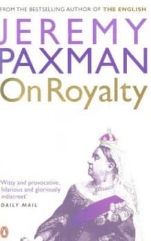 On Royalty by Jeremy Paxman Paperback