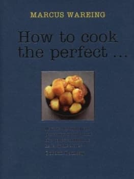 How to Cook the Perfect - by Marcus Wareing Hardback